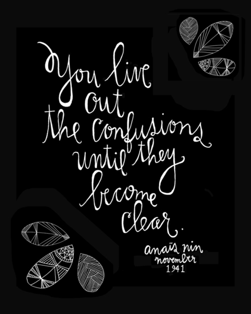 You live out the confusion